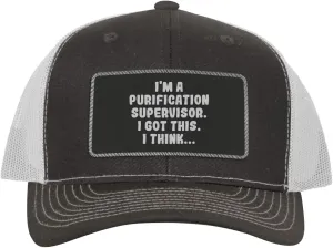 I'm A Purification Supervisor. I Got This. I Think... - Leather Black Patch Engraved Trucker Hat