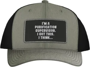 I'm A Purification Supervisor. I Got This. I Think... - Leather Black Patch Engraved Trucker Hat