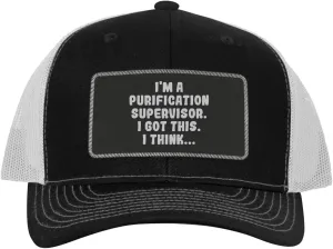 I'm A Purification Supervisor. I Got This. I Think... - Leather Black Patch Engraved Trucker Hat